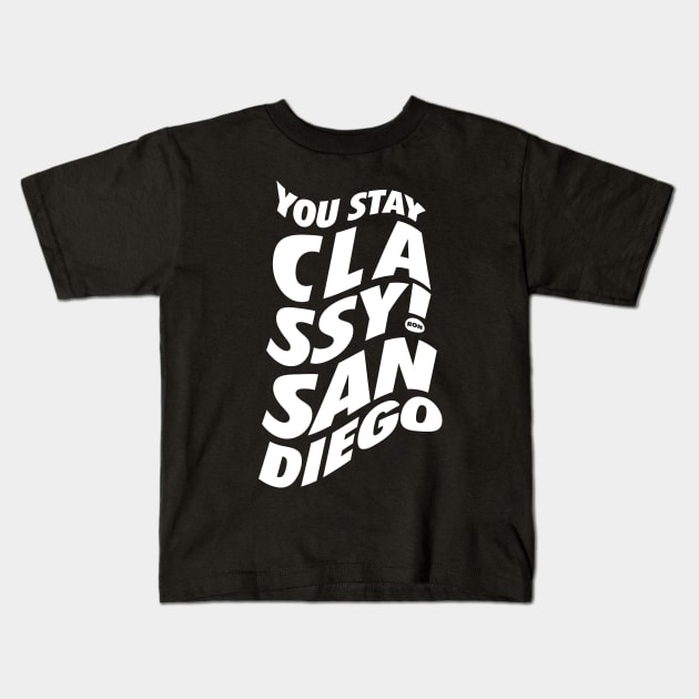 You Stay Classy! San Diego Kids T-Shirt by neodhlamini